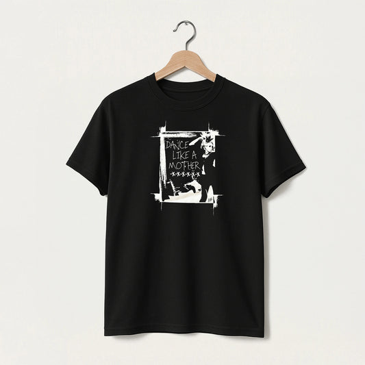 Dance like a mother t-shirt